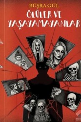 Ölüler ve Yaşayamayanlar - Klaros Yayınları