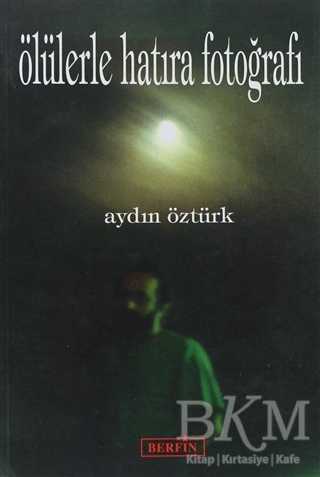 Ölülerle Hatıra Fotoğrafı - Berfin Yayınları