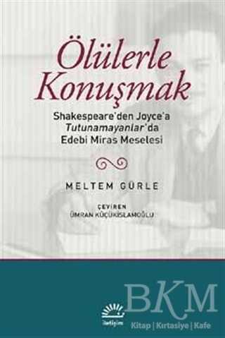 Ölülerle Konuşmak - İletişim Yayınevi