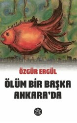 Ölüm Bir Başka Ankara`da - Elpis Yayınları