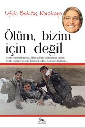 Ölüm Bizim İçin Değil - Sarmal Kitabevi