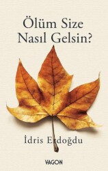 Ölüm Size Nasıl Gelsin? - Vagon Kitap