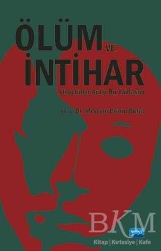 Ölüm ve İntihar Disiplinler Arası Bir Yaklaşım - Nobel Akademik Yayıncılık