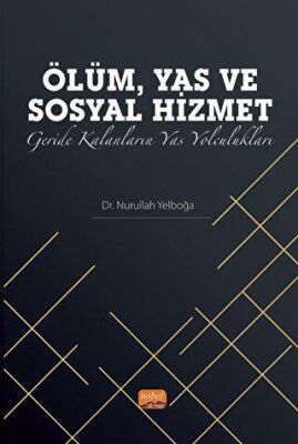 Ölüm, Yas ve Sosyal Hizmet: Geride Kalanların Yas Yolculukları - 2
