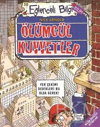 ÖLÜMCÜL KUVVETLER - Eğlenceli Bilgi Yayınları