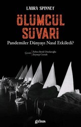 Ölümcül Süvari - Pandemiler Dünyayı Nasıl Etkiledi? - Grius Yayınları