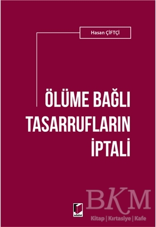Ölüme Bağlı Tasarrufların İptali - Adalet Yayınevi
