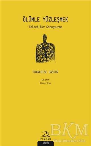 Ölümle Yüzleşmek - Pinhan Yayıncılık