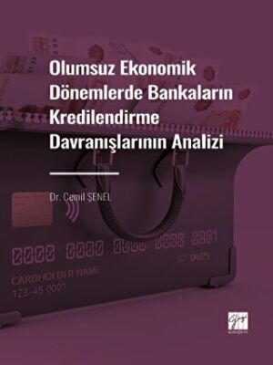 Olumsuz Ekonomik Dönemlerde Bankaların Kredilendirme Davranışlarının Analizi - 1