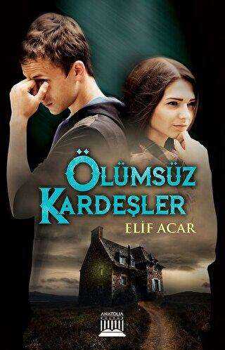 Ölümsüz Kardeşler - Anatolia Kitap