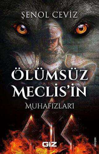 Ölümsüz Meclis’in Muhafızları - Giz Kitap