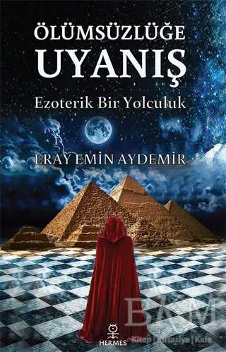 Ölümsüzlüğe Uyanış - Hermes Yayınları