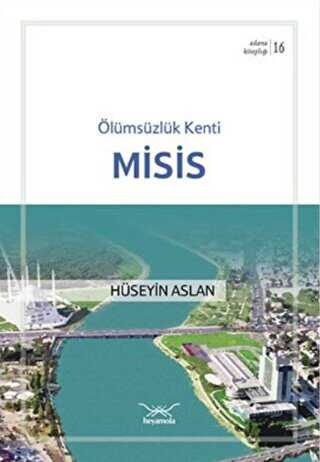 Ölümsüzlük Kenti Misis - Heyamola Yayınları