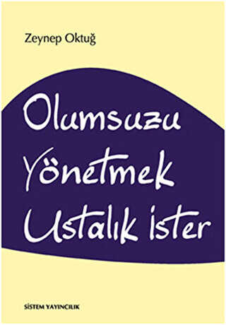 Olumsuzu Yönetmek Ustalık İster - 2