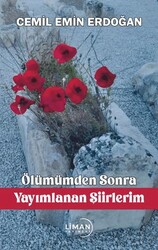 Ölümümden Sonra Yayımlanan Şiirlerim - Liman Yayınevi