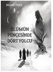 Ölümün Pençesinde Dört Yolcu - Liman Yayınevi