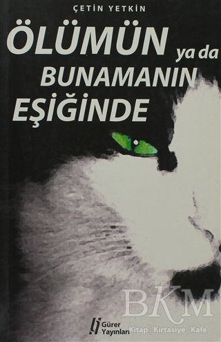 Ölümün ya da Bunamanın Eşiğinde - Gürer Yayınları
