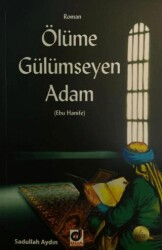 Ölüme Gülümseyen Adam Ebu Hanife - Dua Yayınları