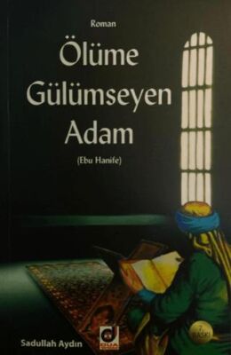Ölüme Gülümseyen Adam Ebu Hanife - 1