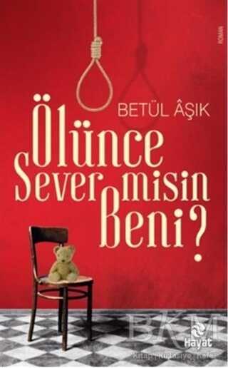 Ölünce Sever misin Beni?