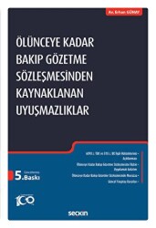 Ölünceye Kadar Bakıp Gözetme Sözleşmesinden Kaynaklanan Uyuşmazlıklar - Seçkin Yayıncılık