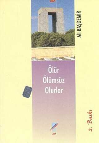 Ölür Ölümsüz Olurlar - Art Basın Yayın Hizmetleri