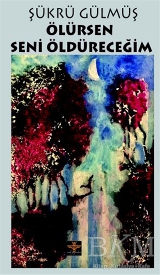 Ölürsen Seni Öldüreceğim - Enki Yayınları