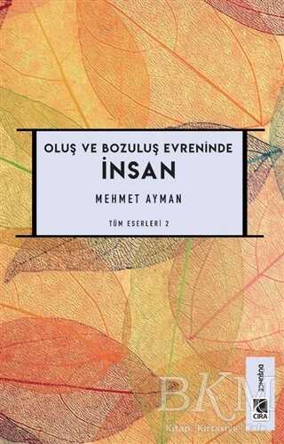 Oluş ve Bozuluş Evreninde İnsan - Çıra Yayınları