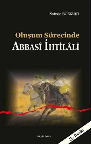 Oluşum Sürecinde Abbasi İhtilali - Ankara Okulu Yayınları