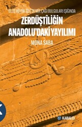 Oluz Höyük Geç Demir Çağı Bulguları Işığında Zerdüştîliğin Anadolu’daki Yayılımı - Kabalcı Yayınevi - Doruk Yayınları