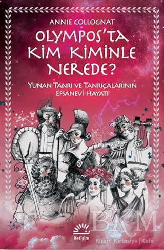 Olympos’ta Kim Kiminle Nerede? - İletişim Yayınevi