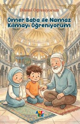 Ömer Baba İle Namaz Kılmayı Öğreniyorum - 1