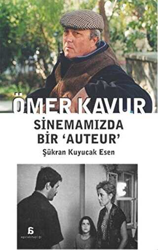 Ömer Kavur: Sinemamızda Bir ‘Auteur’ - Agora Kitaplığı