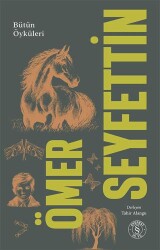 Ömer Seyfettin Bütün Öyküleri 2. Cilt - Everest Yayınları