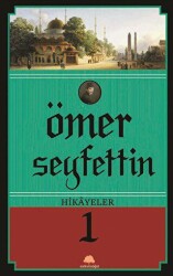 Ömer Seyfettin Hikayeler 1 - Salkımsöğüt Yayınları
