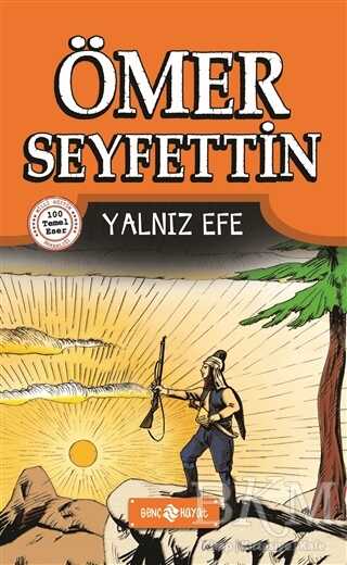 Ömer Seyfettin Hikayeleri 5 - Yalnız Efe