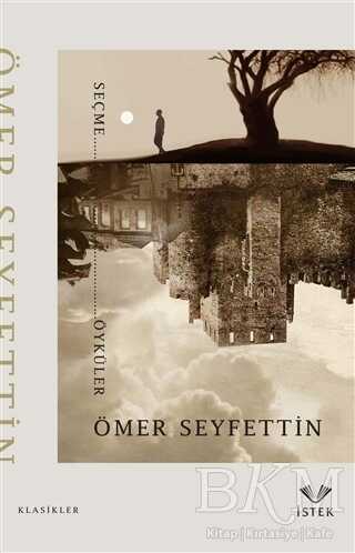 Ömer Seyfettin Seçme Öyküler - İstek Yayınları