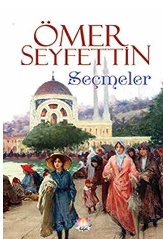 Ömer Seyfettin - Seçmeler - Nilüfer Yayınları