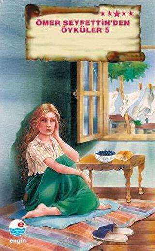 Ömer Seyfettin’den Öyküler 5 - Engin Yayınevi