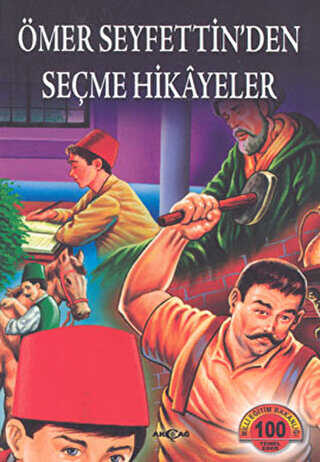 Ömer Seyfettin’den Seçme Hikayeler - Akçağ Yayınları
