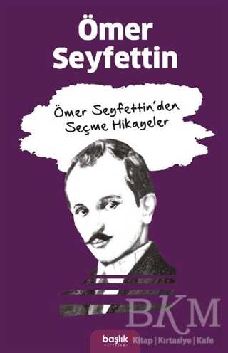 Ömer Seyfettin’den Seçme Hikayeler - Başlık Yayınları