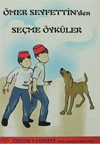 Ömer Seyfettin’den Seçme Öyküler - Özlem Yayınevi