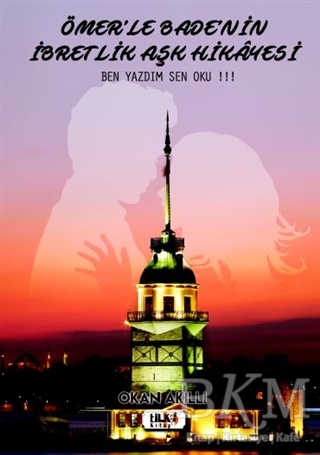 Ömer`le Bade`nin İbretlik Aşk Hikayesi - Tilki Kitap