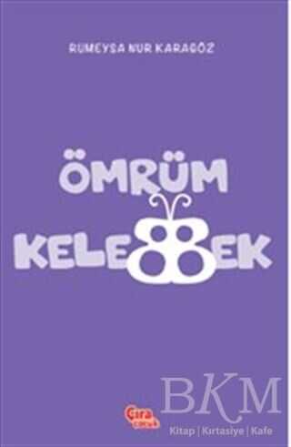 Ömrüm Kelebek - Çıra Çocuk Yayınları