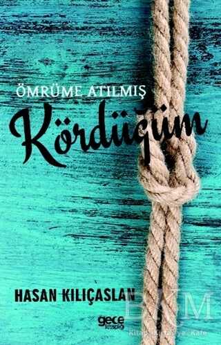Ömrüme Atılmış Kördüğüm - Gece Kitaplığı