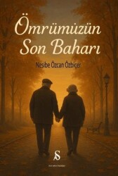 Ömrümüzün Son Baharı - Son Adım Yayınları