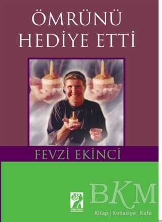 Ömrünü Hediye Etti - İştirak Yayınevi