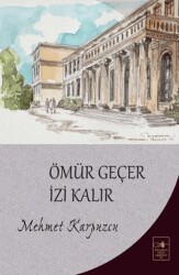 Ömür Geçer İzi Kalır - İstanbul Fetih Cemiyeti Yayınları