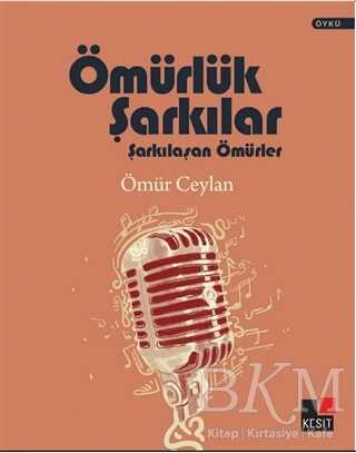 Ömürlük Şarkılar - Kesit Yayınları