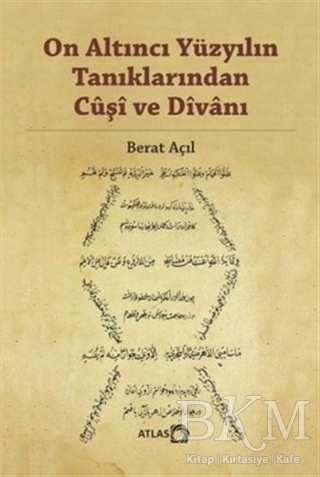 On Altıncı Yüzyılın Tanıklarından Cuşi ve Divanı - Atlas Kitap